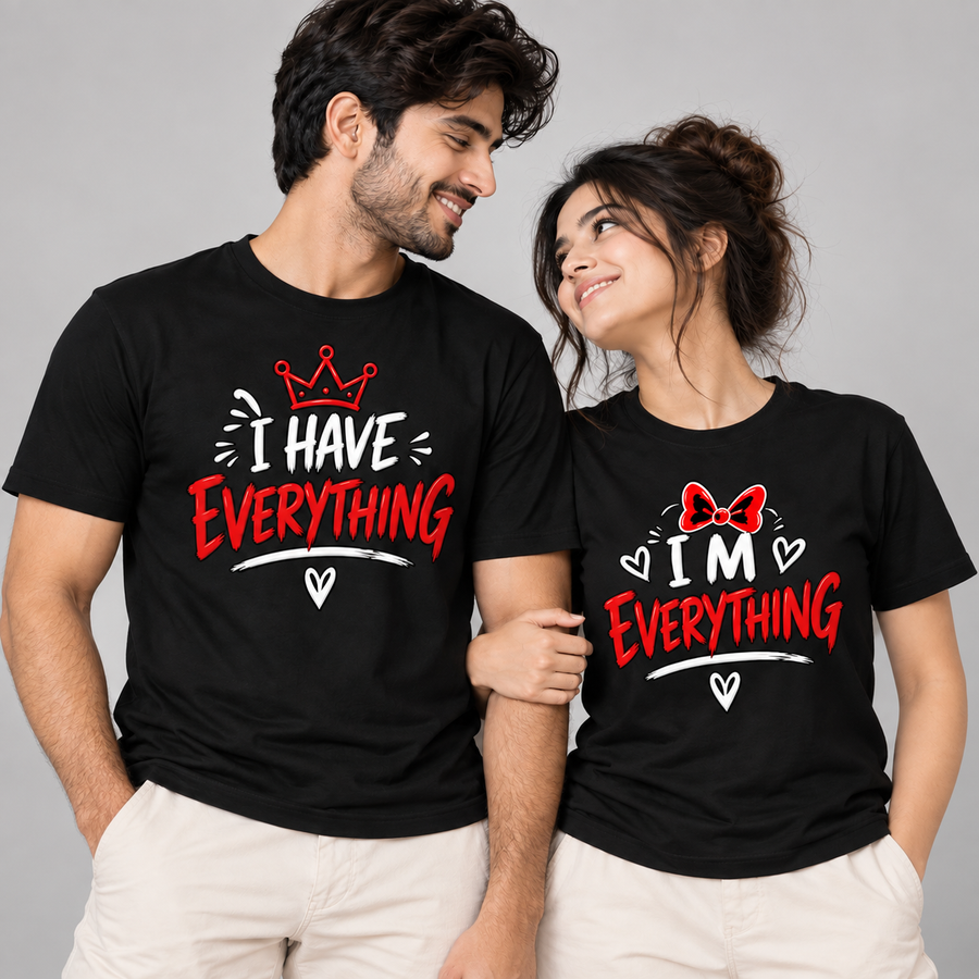 I Have Everything & I’m Everything Couple T-Shirt Pair