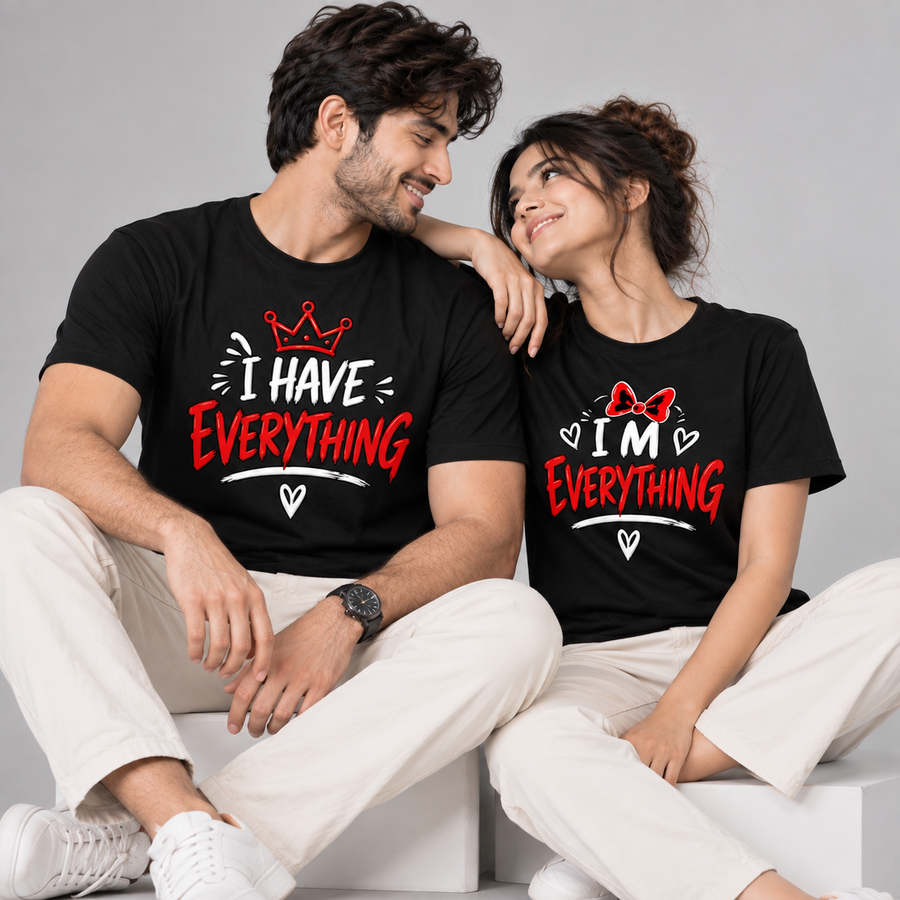 I Have Everything & I’m Everything Couple T-Shirt Pair